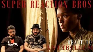 SRB Reacts to Antebellum | Final Trailer