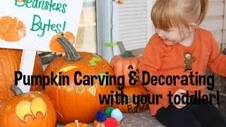 Pumpkin Carving & Decorating with your toddler! How to!