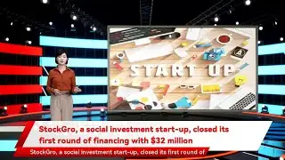 StockGro, a social investment start-up, closed its first round of financing with $32 million