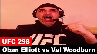 UFC 298: Oban Elliott vs Val Woodburn REACTION