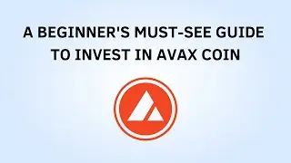 A beginner's must-see guide to invest in AVAX