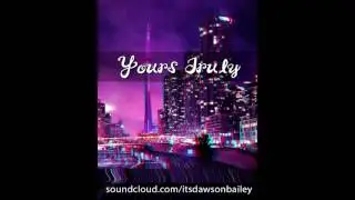 Dawson Bailey - Yours Truly