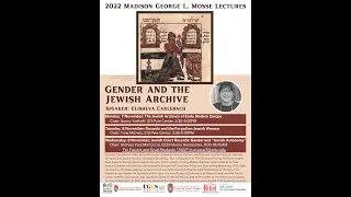 Elisheva Carlebach, Mosse Lecture 01: The Jewish Archives of Early Modern Europe
