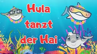 Lustiges Hai Lied &ndash; Tanz den Hula mit dem Hai