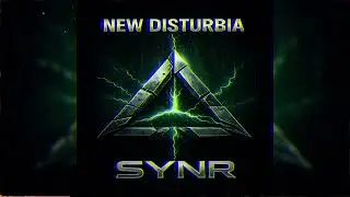 New Disturbia - SYNR