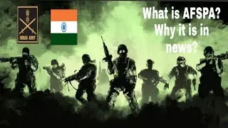 What is AFSPA?  Why it is in news?