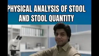 Stool Physical eaxmination overview and Stool Quantity Part 1