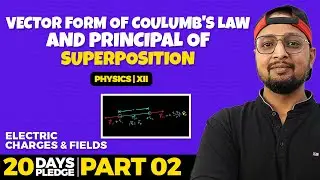2. Vector form of Coulomb's Law and Principle of Superposition | Pledge 2023 | Electrostatics | CBSE
