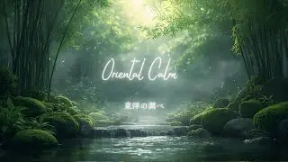 Oriental Relaxation Music – Peaceful Ambient Music for Meditation & Focus (8 hours)