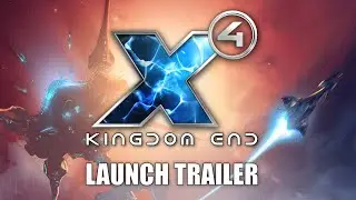 X4: Kingdom End - Launch Trailer