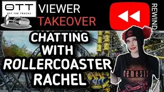 Chatting with Rollercoaster Rachel | OTT REWIND