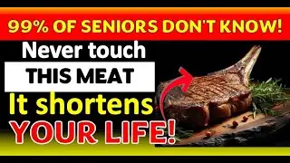 4 Types of Meat Seniors Should Avoid and 4 Types They Should Eat / Only 12:30 minutes