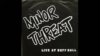 MINOR THREAT - Live At Buff Hall (1982/1988) Full EP