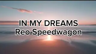 In my dreams lyrics - by Reo Speedwagon