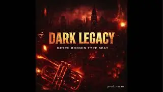 DARK LEGACY | Metro Boomin Type Beat | Dark Trap | Prod. Nexxo