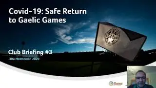 Covid 19: Safe Return to Gaelic Games Briefing #3