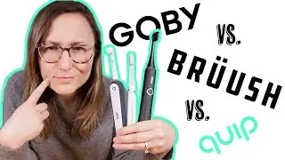 QUIP vs  GOBY vs  BRUUSH | Toothbrush Comparison