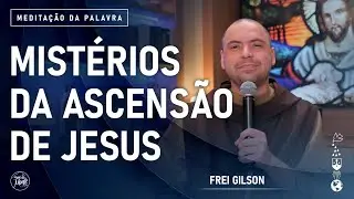 Mist&eacute;rios da Ascens&atilde;o de Jesus | (Lc 24, 46-53) #769- Medita&ccedil;&atilde;o da Palavra