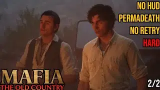 Mafia The Old Country - Hard Difficulty (No HUD, Permadeath & No Retry) 2/2