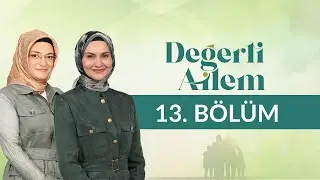 Aidiyet - Değerli Ailem 13. Bölüm