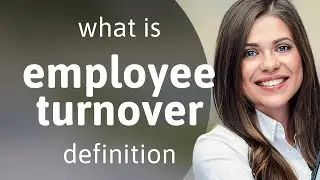 Employee turnover &mdash; what is EMPLOYEE TURNOVER meaning