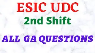 ESIC UDC 2nd Shift memory based all GA Questions