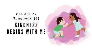 Kindness Begins with Me | LDS Primary Song Sing Along