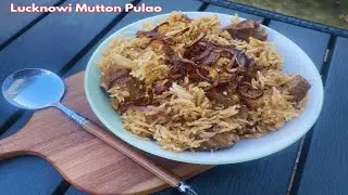 Lucknowi Mutton Pulao | Awadhi Style Mutton Pulao | Aromatic Rice Recipe
