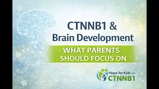 CTNNB1 Syndrome & Brain Development | What Science Tells Parents to Focus On