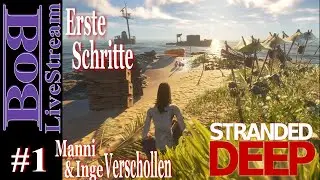 Stranded Deep / Stream 1 / Erste Schritte / Manni & Inge / Let`s Play / Deutsch