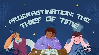 Procrastination: The Thief of Time | Why We Delay & How to Stop.