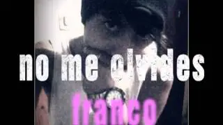No me olvides- Franco 2013 tekila records