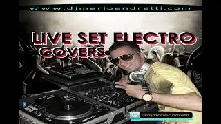 LIVE SET ELECTRO COVERS dj mario andretti