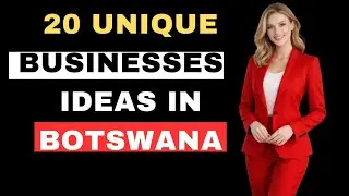 20 Business Ideas In Botswana