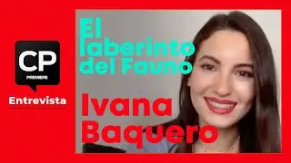 Ivana Baquero a 15 años de El Laberinto del Fauno
