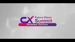 Glimpses from CX Future Vision Summit 2024 l Mumbai Edition l @CXNet_Official