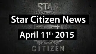 Star Citizen News - April 11th 2015 : Alpha 1.1.1 Released & Squadron 42 Trilogy
