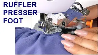 Ruffler Presser Foot Attachment For Sewing Machine / Ruffler Foot Tutorial / Ruffler Sewing Foot