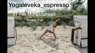Yogaleveka_espresso, 21 min Morgenpraxis, rundum Yoga