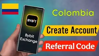 How to Create Bybit Account in Colombia ⚡ Bybit Referral Code for Colombia