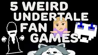 🤷 Топ 5 Странных Фан-игр По Undertale