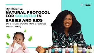 Cold & Flu Natural Remedies for Babies & Kids | Holistic & Safe Solutions