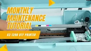 A3 1390 DTF Printer Monthly Maintenance Tutorial