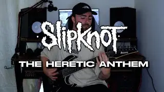 SLIPKNOT - The Heretic Anthem (Guitar / Instrumental Cover)
