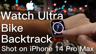 Is Apple Watch Ultra Backtrack GOOD for Biking in Taipei? FPV 4KHDR Night shot on iPhone 14 Pro Max