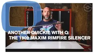 Another Quickie With Q: The 1909 Maxim Rimfire Silencer