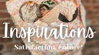 Inspirations S9E02 - Satisfaction, encore!