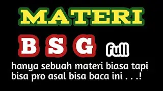 MATERI full BSG~bisa faham asalkan tau cara ini ...!