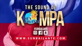 The Sound of Kompa 2020 Mix | Mixed by Sun Bailante