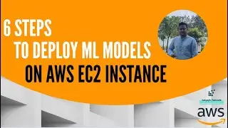 6 Easy steps to deploy Machine Learning (ML) models in AWS EC2 Instance